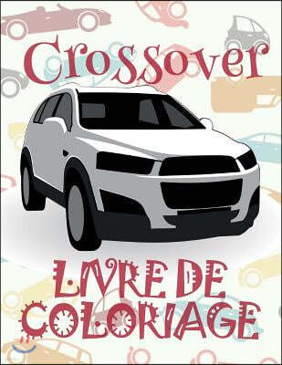 ? Crossover ? Livres ? colorier Voitures ? Livre de Coloriage 10 ans ? Livre de Coloriage enfant 10 ans: ? Crossover Col