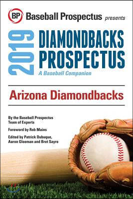 Arizona Diamondbacks 2019: A Baseball Companion