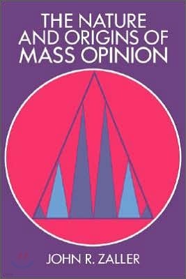 The Nature and Origins of Mass Opinion