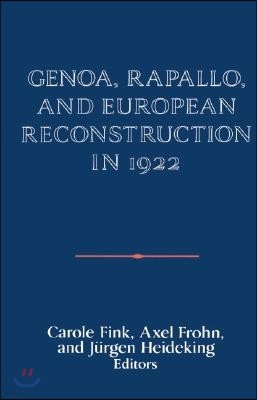 Genoa, Rapallo, and European Reconstruction in 1922