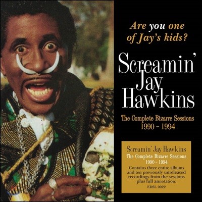 Screamin' Jay Hawkins (스크리밍 제이 호킨스) - Are You One Of Jay’s Kids? The Complete Bizarre Sessions 1990-94 [2CD Deluxe Edition]