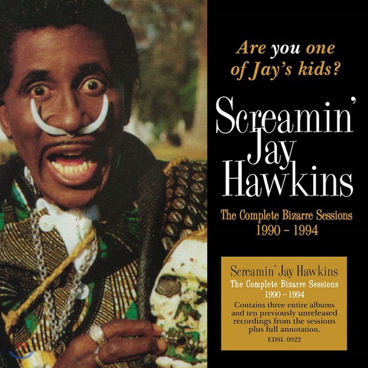 Screamin' Jay Hawkins (스크리밍 제이 호킨스) - Are You One Of Jay’s Kids? The Complete Bizarre Sessions 1990-94 [2CD Deluxe Edition]