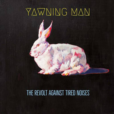 Yawning Man - The Revolt Against Tired Noises (Digipack)(CD)