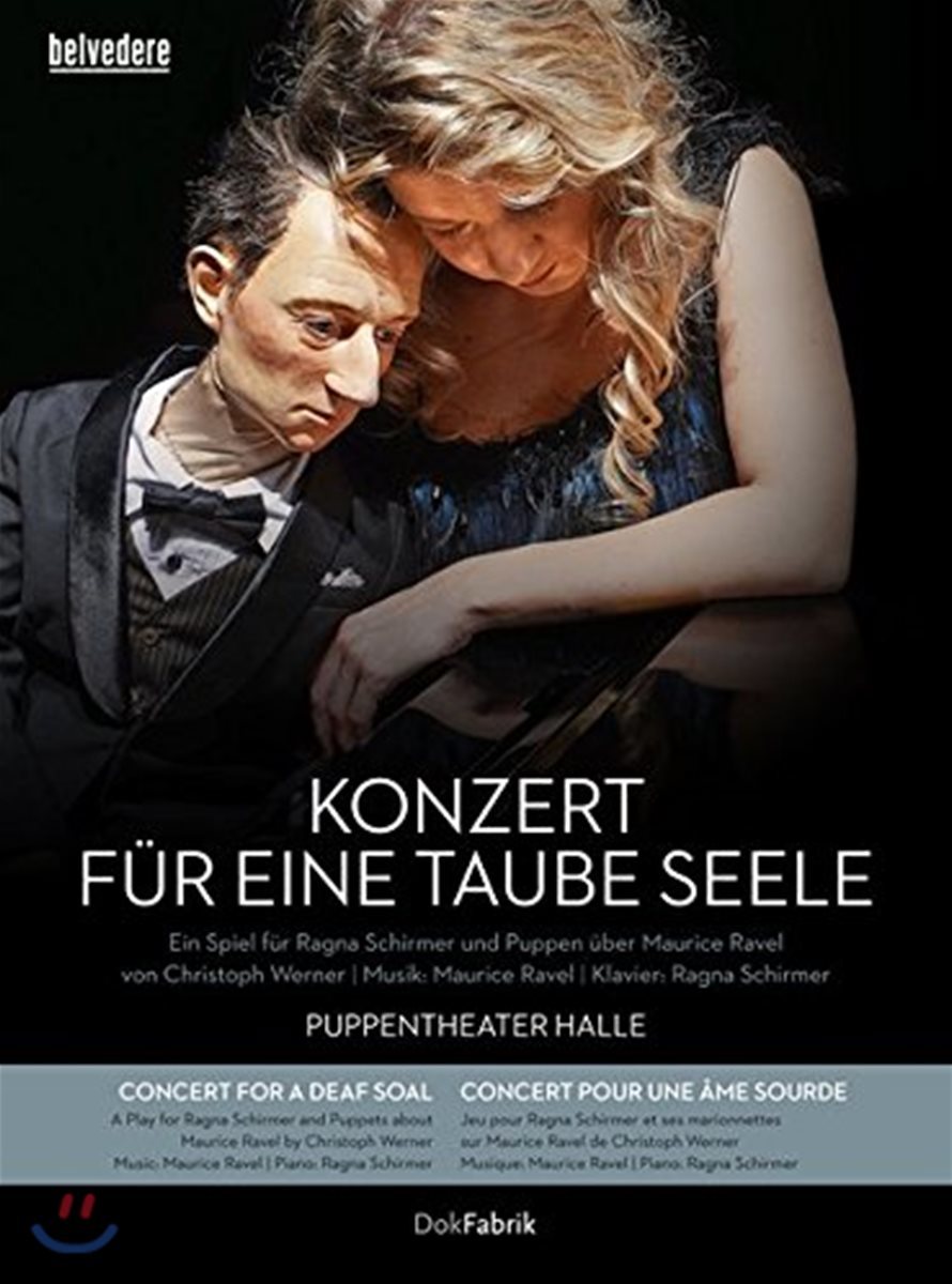 Ragna Schirmer 라벨: 인형극 ‘들리지 않는 영혼을 위한 콘서트’ - 라그나 쉬르머 (Ravel: Konzert Fur Eine Taube Seele) [DVD+CD]