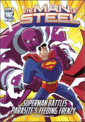 Capstone Heroes(The Man of Steel) : Parasite’s Feeding Frenzy