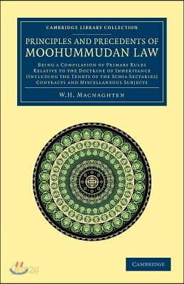 Principles and Precedents of Moohummudan Law