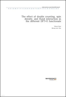 The effect of double counting, spin density, and Hund interaction in the different DFT+U functionals