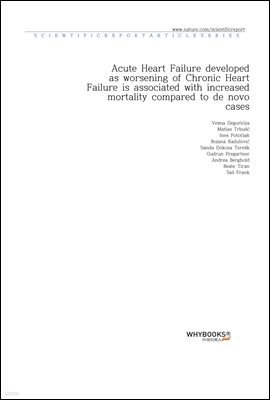 Acute Heart Failure developed as worsening of Chronic Heart Failure is associated with increased mortality compared to de novo cases