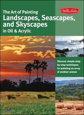 The Art of Painting Landscapes, Seascapes, and Skyscapes in Oil & Acrylic