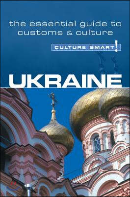 Ukraine - Culture Smart!: The Essential Guide to Customs & Culture