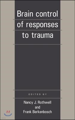 Brain Control of Responses to Trauma