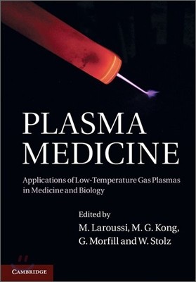 Plasma Medicine: Applications of Low-Temperature Gas Plasmas in Medicine and Biology