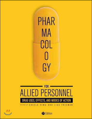 Pharmacology for Allied Personnel: Drug Uses, Effects, and Modes of Action