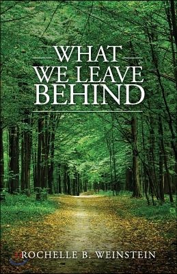 What We Leave Behind