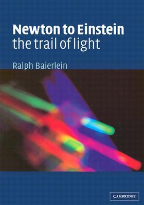 Newton to Einstein: The Trail of Light