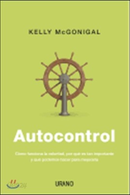 Autocontrol / The Willpower Instinct