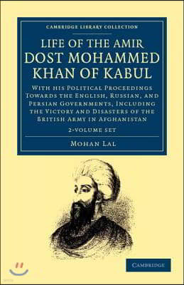 Life of the Amir Dost Mohammed Khan of Kabul - 2 Volume Set