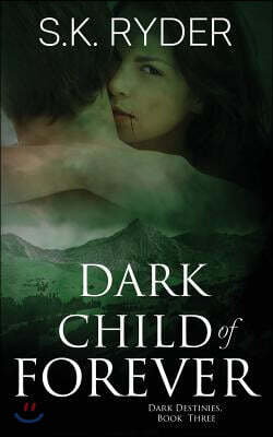 Soul Mate Publishing Dark Child of Forever: Dark Destinies Book 3