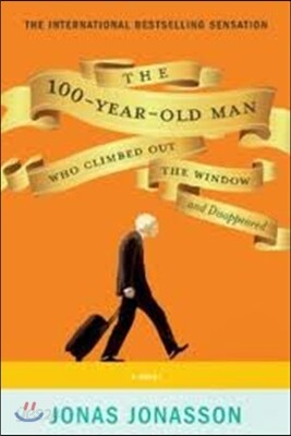 The 100-Year-Old Man Who Climbed Out the Window and Disappeared