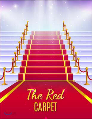The Red Carpet: Actress Actor Movie Cinema Journal Book Ruled Lined Page for Kids Boy Teen Girl Women Men Superstar Great for Writing
