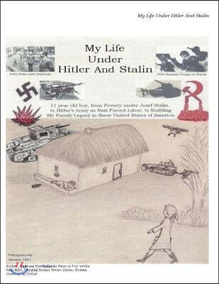 My Life Under Hitler And Stalin ( B / W ): World War Legacy In Black And White Version Full 524 Pages