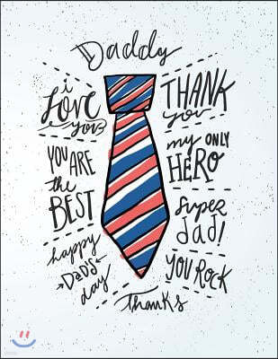 Daddy: My only hero on white cover (8.5 x 11) inches 110 pages, Blank Unlined Paper for Sketching, Drawing, Whiting, Journali