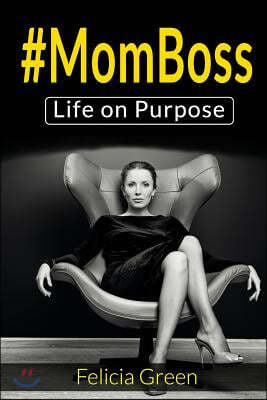 #momboss: Life on Purpose