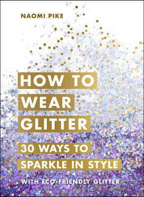 The How to Wear Glitter
