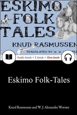 에스키모 민속 이야기 (Eskimo Folk-Tales) ? 들으면서 읽는 영어 오디오북 820 / 일러스트 포함