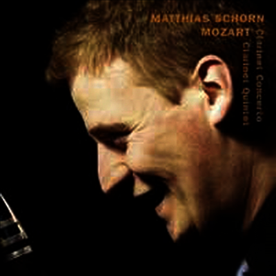 모차르트: 클라리넷 협주곡 & 클라리넷 오중주 (Mozart: Clarinet Concerto In A Major, K622 & Clarinet Quintet In A Major, K581)(CD) - Matthias Schorn
