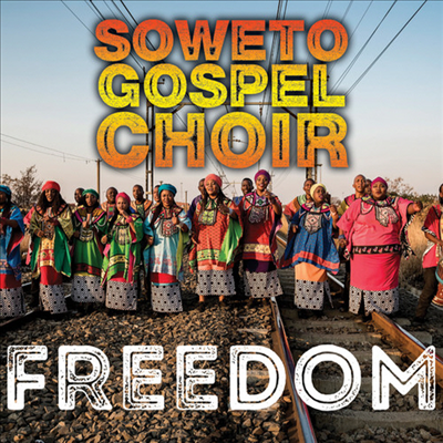 Soweto Gospel Choir - Freedom (CD)