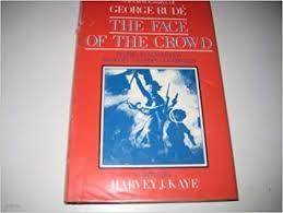 The Face of The Crowd - Studies In Revolution Ideology and Popular Protest (Selected Essays of George Rude) (Hardcover)