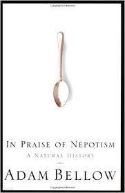 In Praise of Nepotism: A Natural History (Hardcover, 1st) 