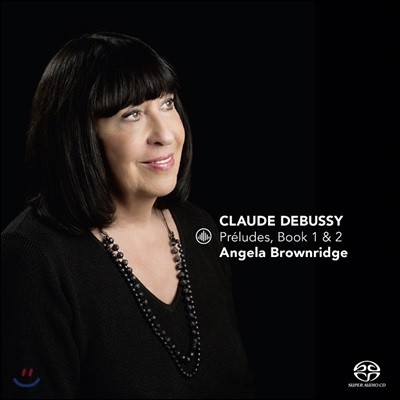 Angela Brownridge ߽:  1, 2 (Debussy: Preludes, Book 1 & 2)