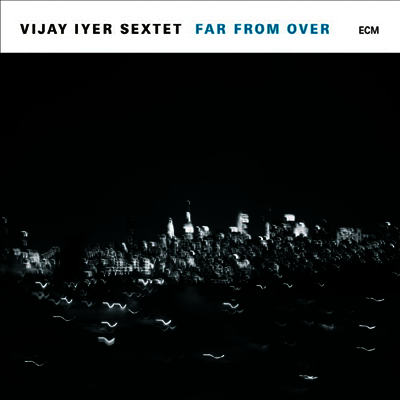 Vijay Iyer Sextet - Far From Over (180g 2LP)