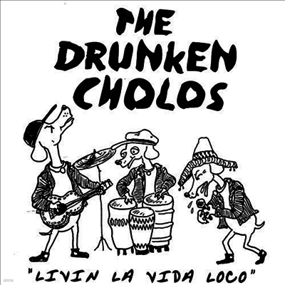 Drunken Cholos - Livin La Vida Loco (CD)