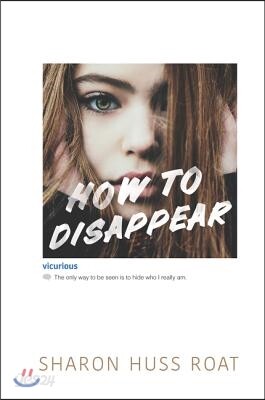 How to Disappear