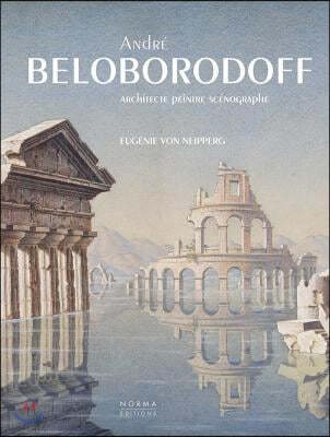 Andre Beloborodoff: Architecte, Peintre, Sc?nographe