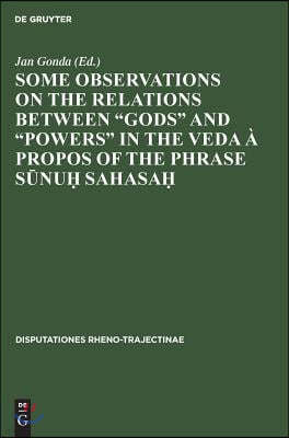 Some observations on the relations between "gods" and "powers" in the Veda à propos of the phrase S?nu? Sahasa?