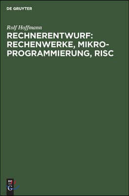 Rechnerentwurf: Rechenwerke, Mikroprogrammierung, RISC