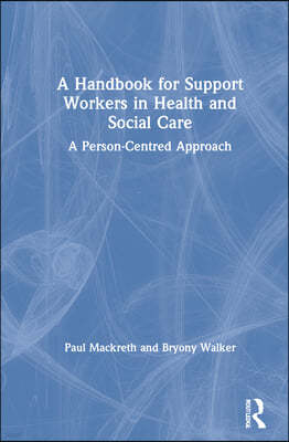 A Handbook for Support Workers in Health and Social Care