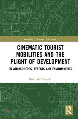 Cinematic Tourist Mobilities and the Plight of Development