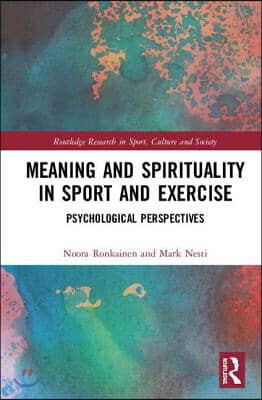 Meaning and Spirituality in Sport and Exercise