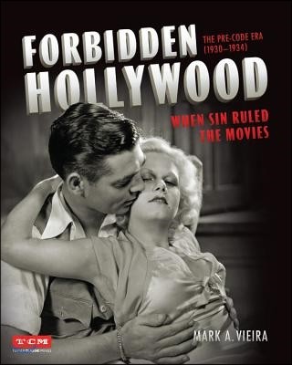 Forbidden Hollywood: The Pre-Code Era (1930-1934): When Sin Ruled the Movies