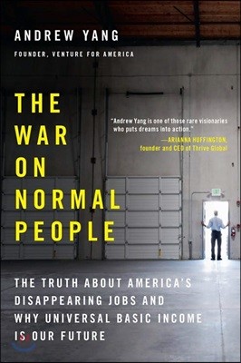 The War on Normal People: The Truth about America's Disappearing Jobs and Why Universal Basic Income Is Our Future