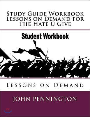 Study Guide Workbook Lessons on Demand for The Hate U Give: Lessons on Demand
