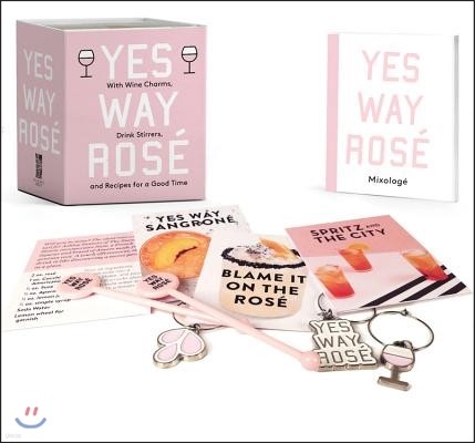 Yes Way Rose Mini Kit: With Wine Charms, Drink Stirrers, and Recipes for a Good Time