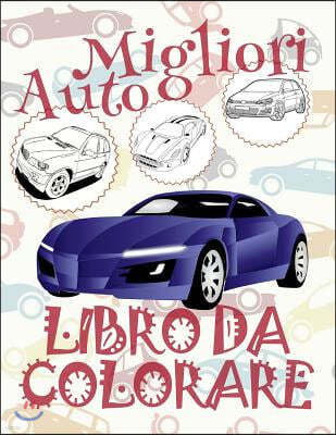 ? Migliori Auto ? Libro da Colorare ?: Migliori Automobili ? Disegni da Colorare ? Libro da Colorare Adolescenza ?
