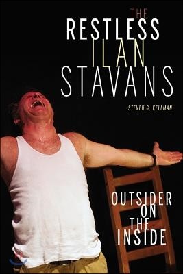 The Restless Ilan Stavans: Outsider on the Inside