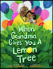 When Grandma Gives You a Lemon Tree